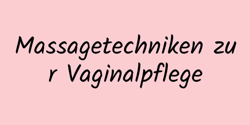 Massagetechniken zur Vaginalpflege