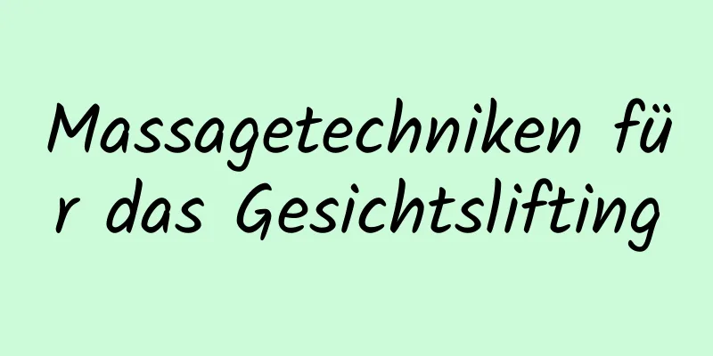 Massagetechniken für das Gesichtslifting