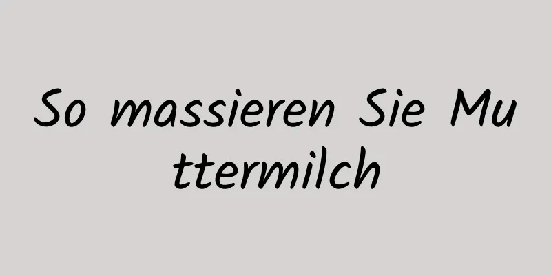 So massieren Sie Muttermilch