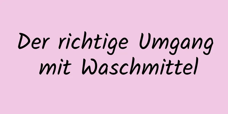 Der richtige Umgang mit Waschmittel