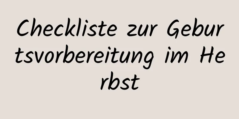 Checkliste zur Geburtsvorbereitung im Herbst