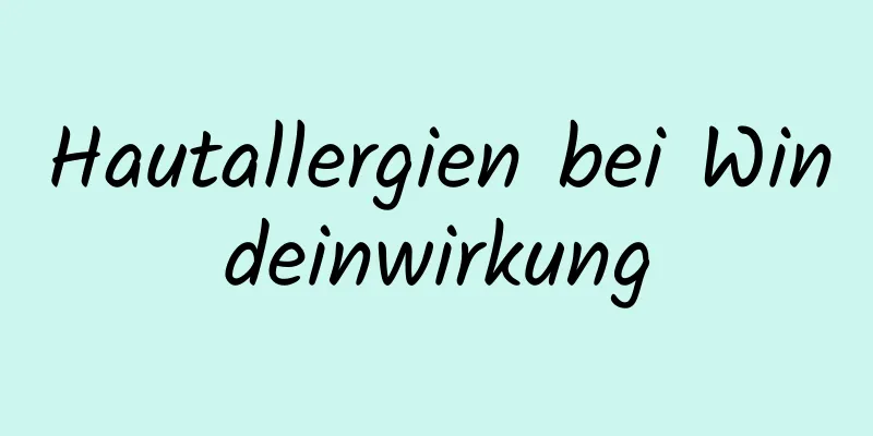 Hautallergien bei Windeinwirkung