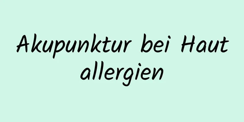 Akupunktur bei Hautallergien