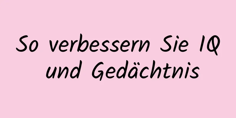 So verbessern Sie IQ und Gedächtnis
