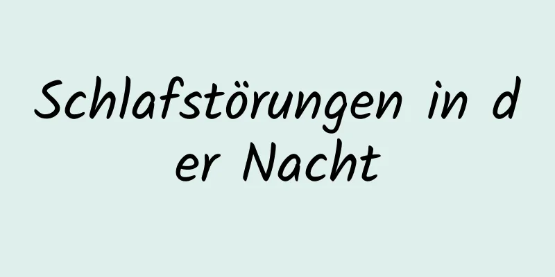 Schlafstörungen in der Nacht