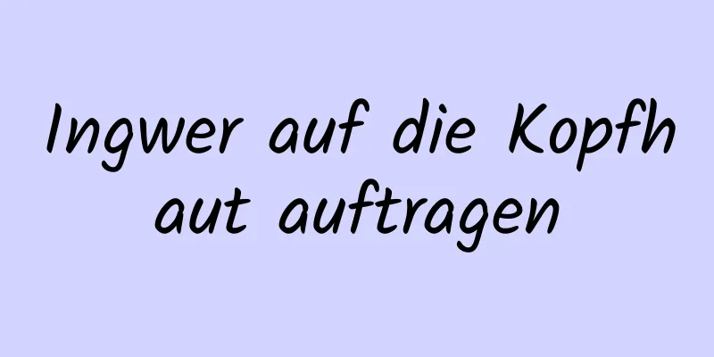 Ingwer auf die Kopfhaut auftragen