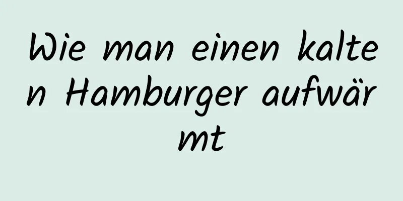 Wie man einen kalten Hamburger aufwärmt