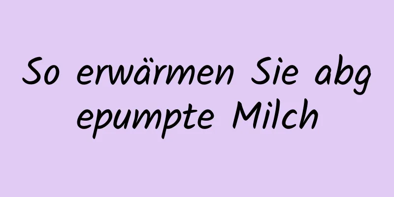 So erwärmen Sie abgepumpte Milch