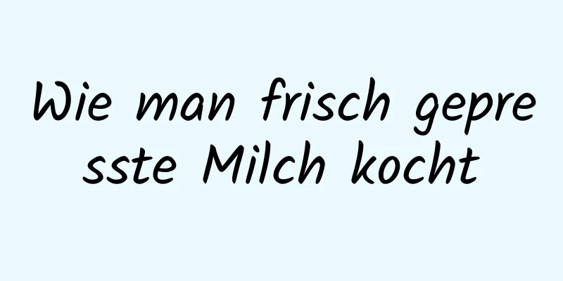 Wie man frisch gepresste Milch kocht