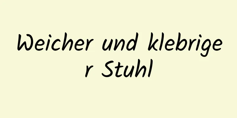 Weicher und klebriger Stuhl