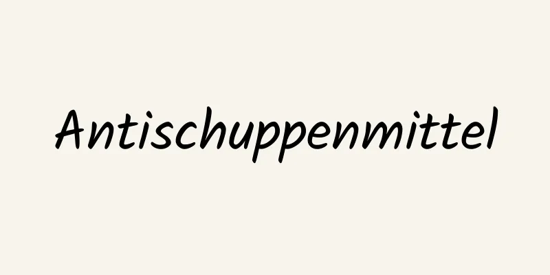 Antischuppenmittel