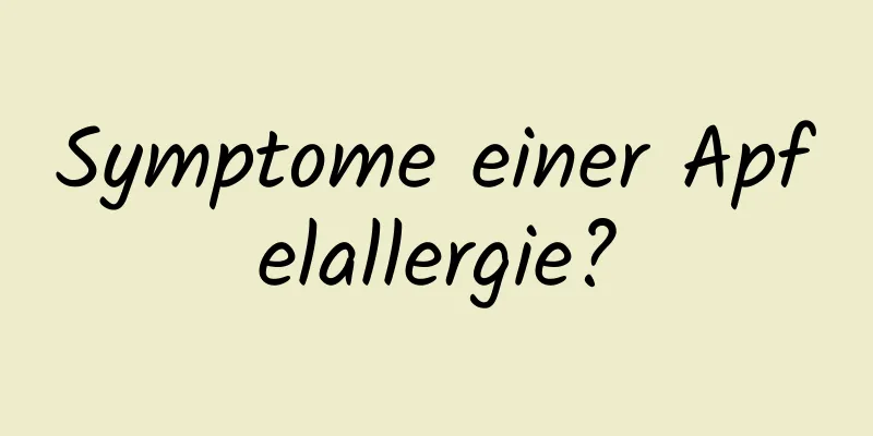 Symptome einer Apfelallergie?