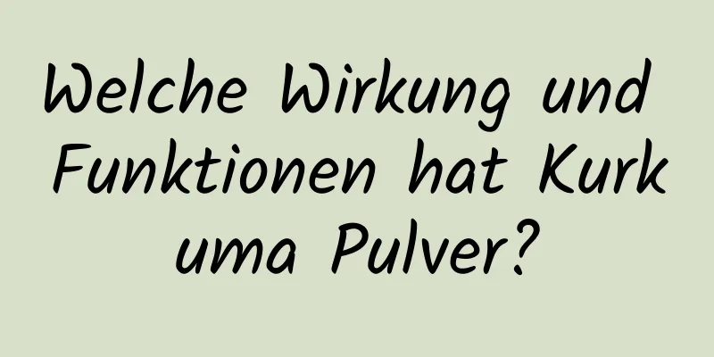 Welche Wirkung und Funktionen hat Kurkuma Pulver?