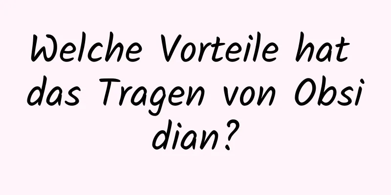 Welche Vorteile hat das Tragen von Obsidian?