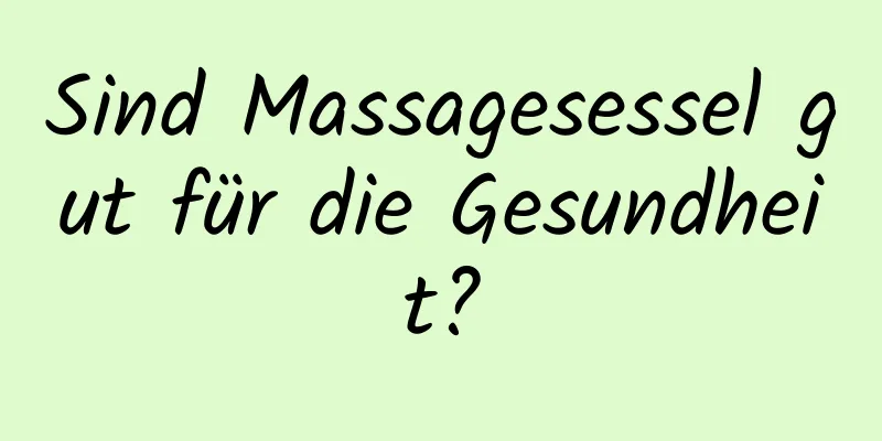 Sind Massagesessel gut für die Gesundheit?