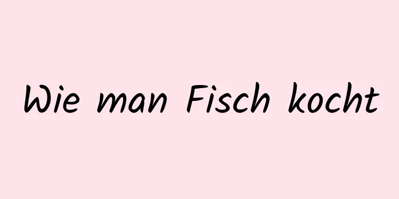 Wie man Fisch kocht