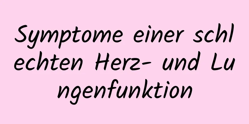 Symptome einer schlechten Herz- und Lungenfunktion