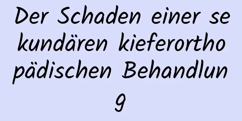 Der Schaden einer sekundären kieferorthopädischen Behandlung