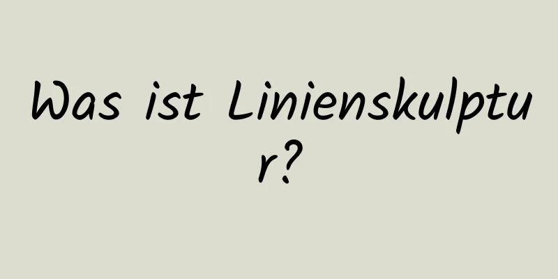 Was ist Linienskulptur?