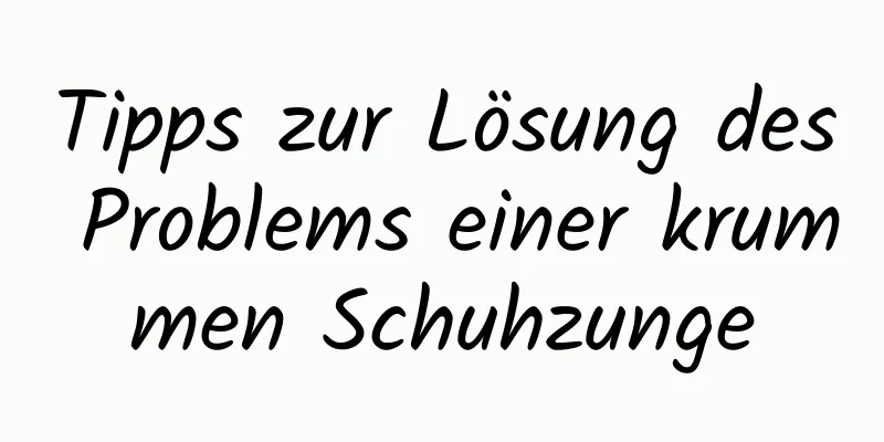 Tipps zur Lösung des Problems einer krummen Schuhzunge