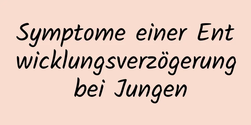 Symptome einer Entwicklungsverzögerung bei Jungen
