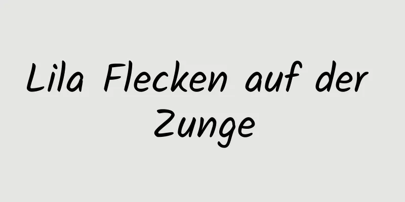 Lila Flecken auf der Zunge