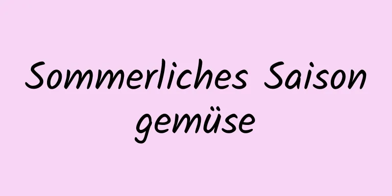 Sommerliches Saisongemüse