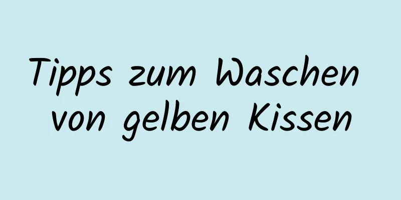Tipps zum Waschen von gelben Kissen