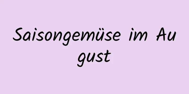 Saisongemüse im August