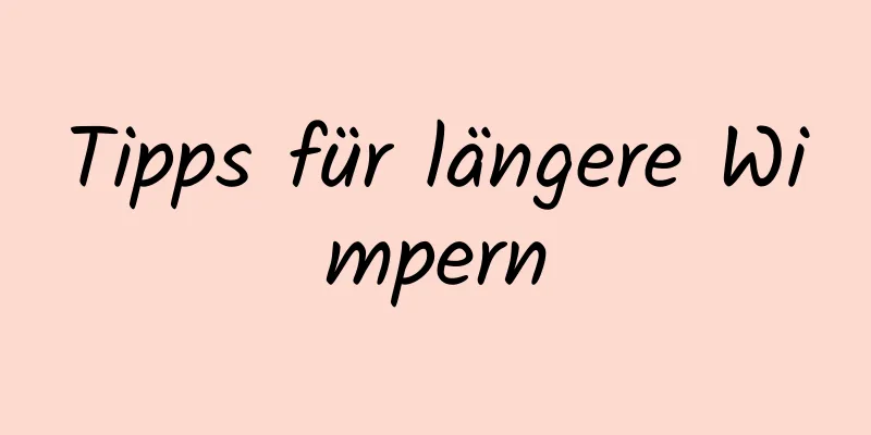 Tipps für längere Wimpern