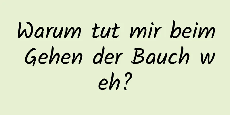 Warum tut mir beim Gehen der Bauch weh?