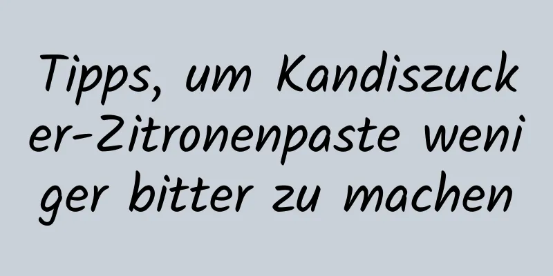 Tipps, um Kandiszucker-Zitronenpaste weniger bitter zu machen