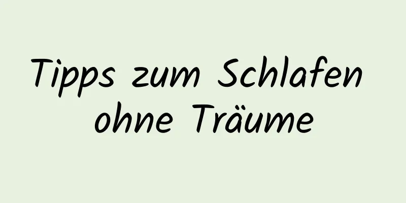 Tipps zum Schlafen ohne Träume