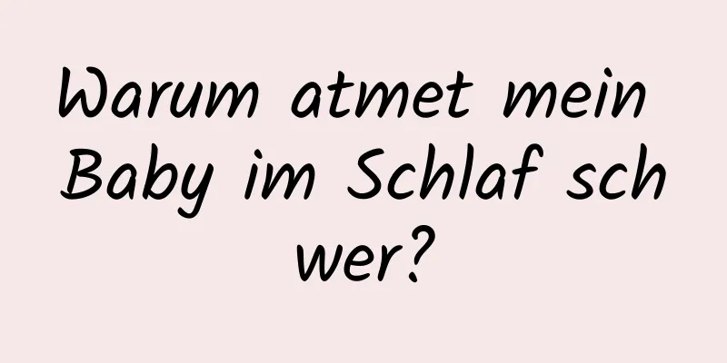 Warum atmet mein Baby im Schlaf schwer?