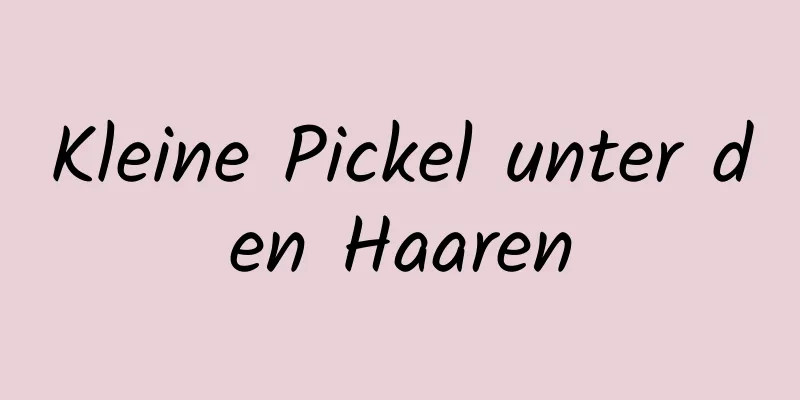 Kleine Pickel unter den Haaren