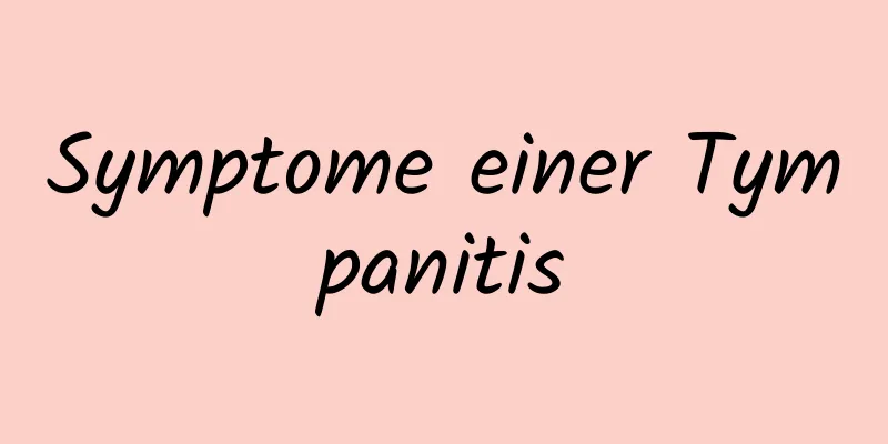Symptome einer Tympanitis