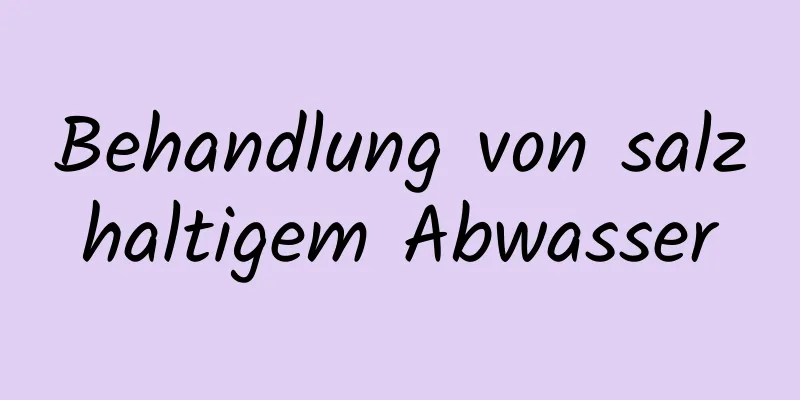 ​Behandlung von salzhaltigem Abwasser