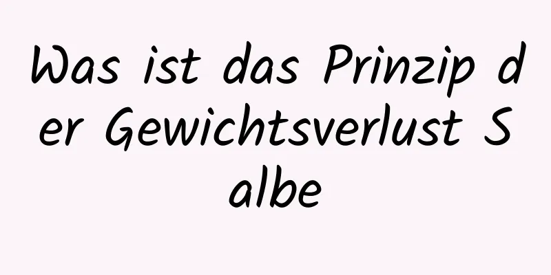Was ist das Prinzip der Gewichtsverlust Salbe