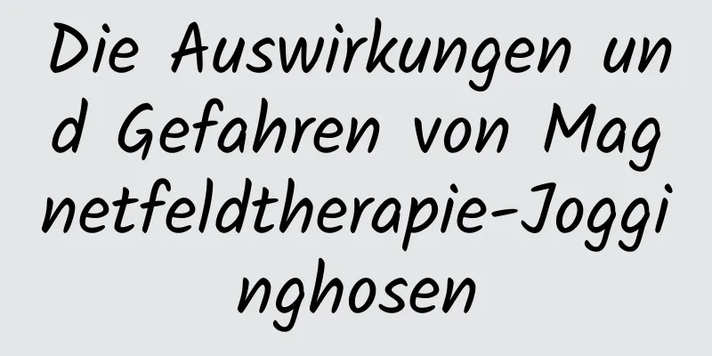 Die Auswirkungen und Gefahren von Magnetfeldtherapie-Jogginghosen