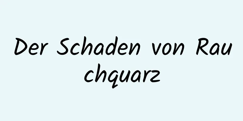 Der Schaden von Rauchquarz