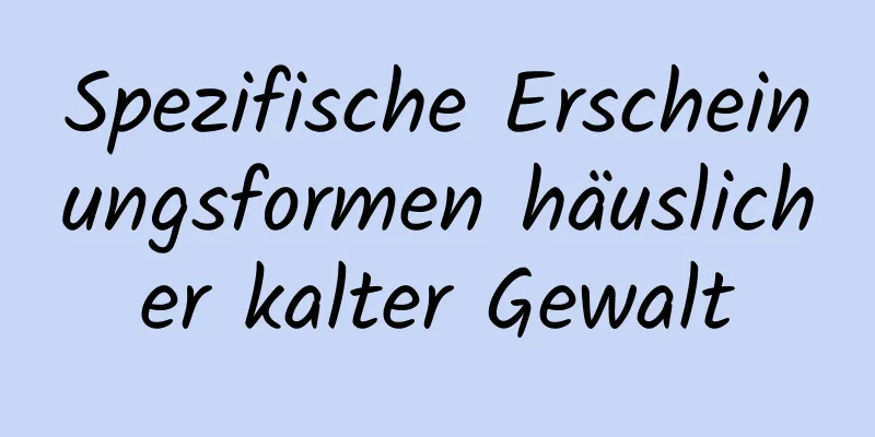 Spezifische Erscheinungsformen häuslicher kalter Gewalt