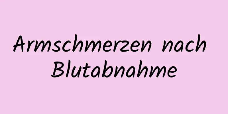 Armschmerzen nach Blutabnahme