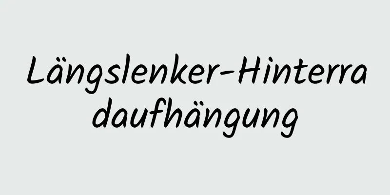 Längslenker-Hinterradaufhängung