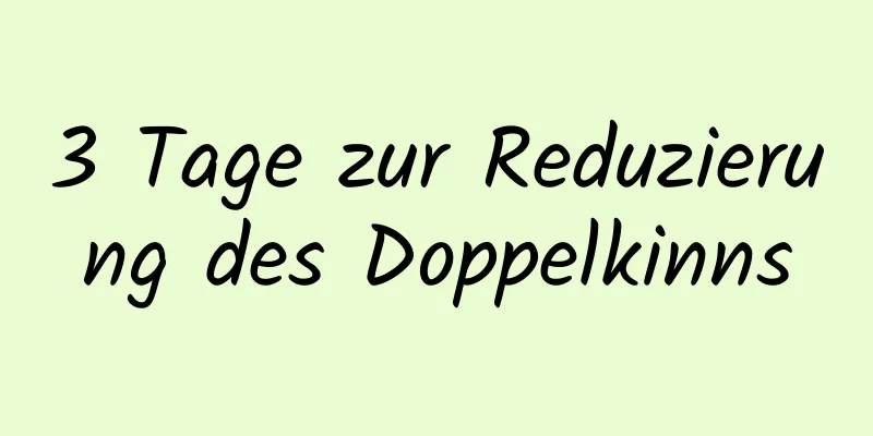 3 Tage zur Reduzierung des Doppelkinns