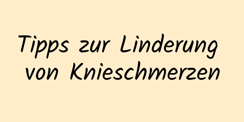 Tipps zur Linderung von Knieschmerzen