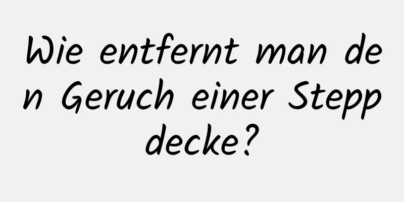Wie entfernt man den Geruch einer Steppdecke?