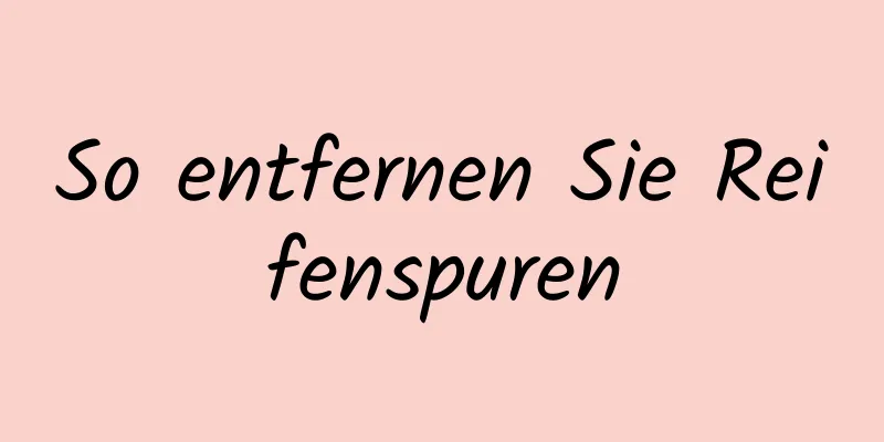 So entfernen Sie Reifenspuren