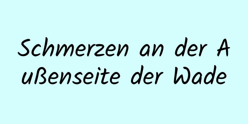 Schmerzen an der Außenseite der Wade