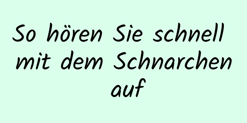So hören Sie schnell mit dem Schnarchen auf
