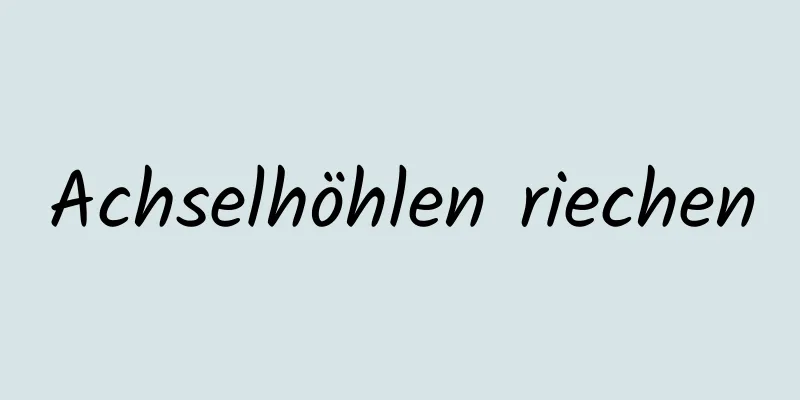 Achselhöhlen riechen